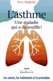 Yves Mallette - L'asthme, une maladie qui a du souffle ! - Les causes, les traitements et la prévention.