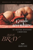 Julie Bray - Grande aventure et petites histoires libertines.