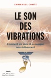 Emmanuel Comte - Le son des vibrations : comment les sons et la musique nous influencent.