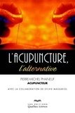 Pierre-Michel Phaneuf - L'acupuncture, l'alternative.