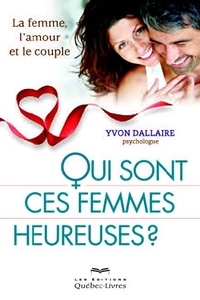 Yvon Dallaire - Qui sont ces femmes heureuses ?.