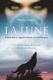 Thierry O'Brien - La Lune - Influences, symbolisme et sortilèges.