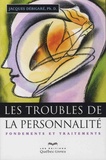 Jacques Débigaré - Les troubles de la personnalité - Fondements et traitements.