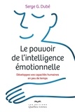 Serge g. Dube - Le pouvoir de l'intelligence emotionnelle.