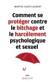 Marthe Saint-Laurent - Comment se protéger contre le bitchage et le harcèlement psychologique et sexuel.