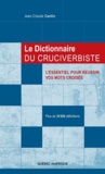 Jean-Claude Cantin - Le dictionnaire du cruciverbiste - L'essentiel pour réussir vos mots croisés, plus de 35 000 définitions.