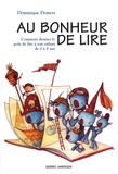 Dominique Demers - Au bonheur de lire - Comment donner le goût de lire à son enfant de 0 à 8 ans.