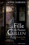Sonia Marmen - La Fille du Pasteur Cullen Tome 3 : Le prix de la vérité.