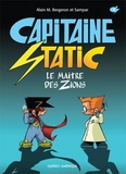 Alain Bergeron - Captain Static - Le maître des Zions.