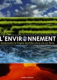 François Fortin et Marie-Anne Legault - L'environnement - Comprendre le fragile équilibre de la vie sur Terre.