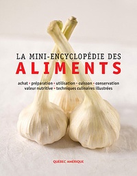  Québec Amérique - La mini-encyclopédie des aliments.