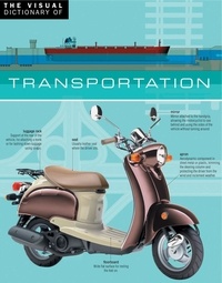 Ariane Archambault et Jean-Claude Corbeil - The Visual Dictionary of Transportation - Transportation.