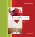 Marie-Josée Bettez - Desserts et autres gourmandises sucrées - Sans oeuf, lait, arachide et noix.