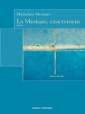 Micheline Morisset - La musique exactement.