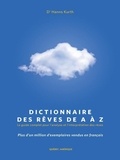 Hanns Kurth - Dictionnaire des rêves de A à Z - Le guide complet pour l'analyse et l'interprétation des rêves.