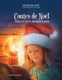 Micheline Duff - Contes de noel pour les petits et grands.