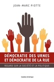 Jean-Marc Piotte - Democratie des urnes et democratie de la rue.