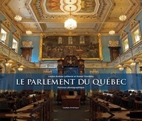 Louise-and Laliberte - Le parlement du quebec : parcours photographique.