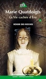 Roger Des Roches et Carl Pelletier - Marie Quatdoigts  : Marie Quatdoigts 03 - La Vie cachée d'Éva.
