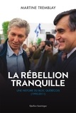 Martine Tremblay - La rebellion tranquille une histoire du bloc quebecois(1990-2011).