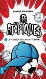 Camille Bouchard - Les Atypiques 2 - Le Masque de l’avant-centre - Le Masque de l’avant-centre.