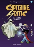 Alain M. Bergeron - Capitaine Static La maison hantée T9.