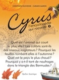 Carmen Marois et Christiane Duchesne - Cyrus - L’encyclopédie qui rac  : Cyrus 5 - L’encyclopédie qui raconte.