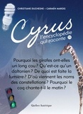 Christiane Duchesne et Carmen Marois - Cyrus - L’encyclopédie qui rac  : Cyrus 11 - L’encyclopédie qui raconte.