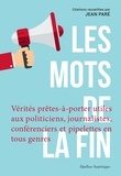 Jean Paré - Les mots de la fin. verites pretes-a-porter utiles aux politicien.