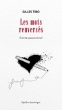 Gilles Tibo - Les mots renverses. conte passionnel.