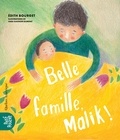 Edith Bourget - Belle famille, Malik!.