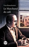 Yves Beauchemin - Le marchand de café.