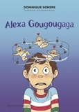 Dominique Demers - Aléxis  : Alexa Gougougaga.