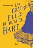 Diane Lacombe - Les Quatre Filles du notaire Hart.