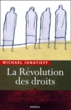 Michael Ignatieff - La Revolution Des Droits.