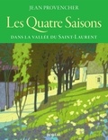 Jean Provencher - Les quatre saisons dans la vallée du Saint-Laurent.