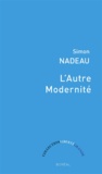 Simon Nadeau - L'Autre modernité.