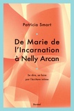 Patricia Smart - De Marie de l'incarnation à Nelly Arcan.