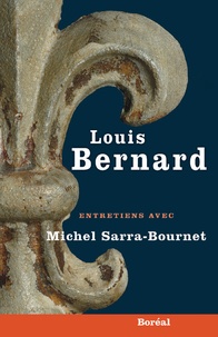 Michel Sarra-Bournet - Louis Bernard - Entretiens.