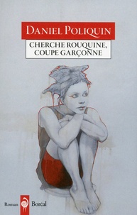 Daniel Poliquin - Cherche rouquine, coupe garçonne.