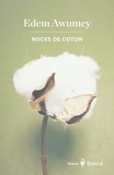 Edem Awumey - Noces de coton.