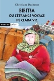 Christiane Duchesne - Bibitsa ou l'étrange voyage de Clara Vic.