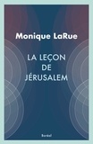 Monique LaRue - La Leçon de Jérusalem.