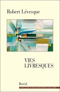 Robert Levesque - Vies livresques.