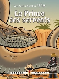 Alain M. Bergeron et  Sampar - Le Prince des serpents - Les Petits Pirates n.14.