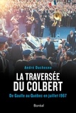 André Duchesne - La traversée du Colbert - De Gaulle au Québec en juillet 1967.