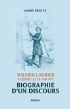 André Pratte - Biographie d'un discours - Wilfrid Laurier à Québec, le 26 juin 1877.