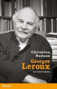 Christian Nadeau - Georges Leroux, entretiens.