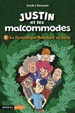 Sandra Dussault - Justin et les Malcommodes  : La Fantastique Aventure en forêt - Justin et les Malcommodes 1.