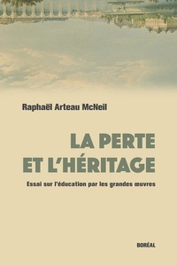 Raphaël Arteau McNeil - La Perte et l’Héritage.